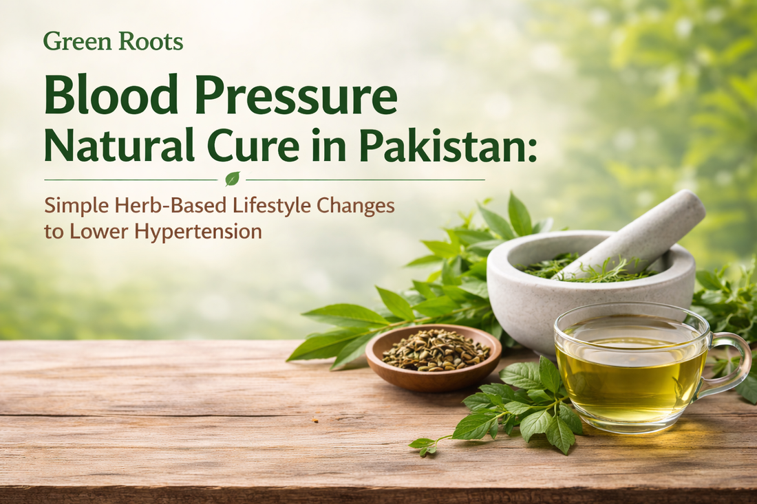 Blood Pressure Natural Cure in Pakistan: Simple Herb-Based Lifestyle Changes to Lower Hypertension