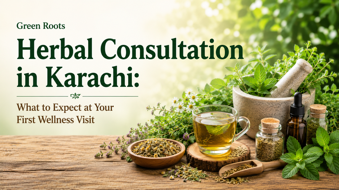 Herbal Consultation in Karachi: What to Expect at Your First Wellness Visit