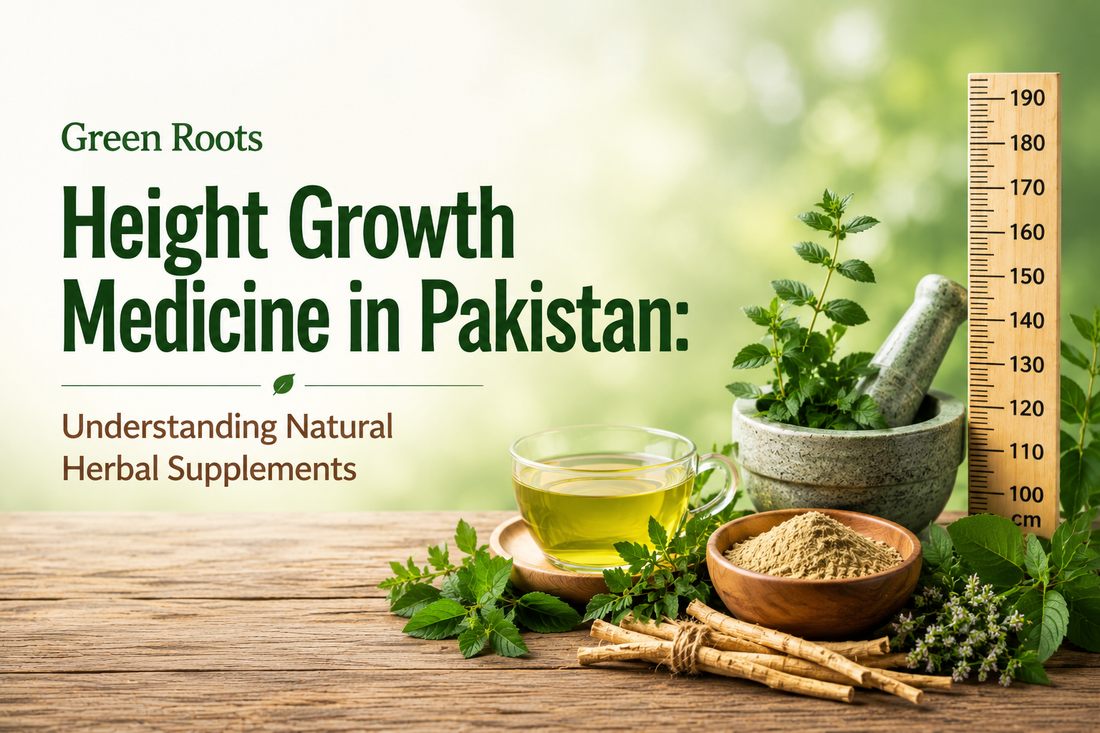 Height Growth Medicine in Pakistan: Understanding Natural Herbal Supplements