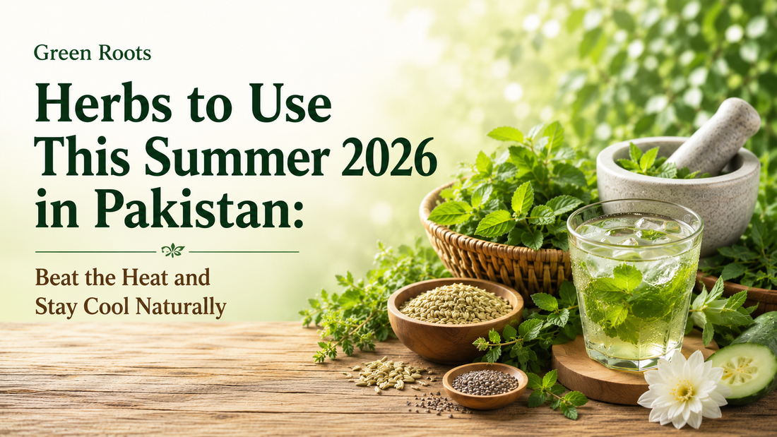 Herbs to Use This Summer 2026 in Pakistan: Beat the Heat and Stay Cool Naturally